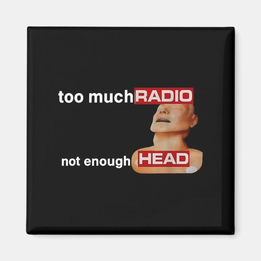 Too Much Radio Not Enough Head Funny 80's Radio He マグネット (正面)