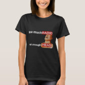 Too Much Radio Not Enough Head Funny 80's Radio He Tシャツ (正面)