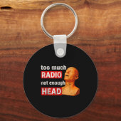 Too Much Radio Not Enough Head Meme  キーホルダー (正面)