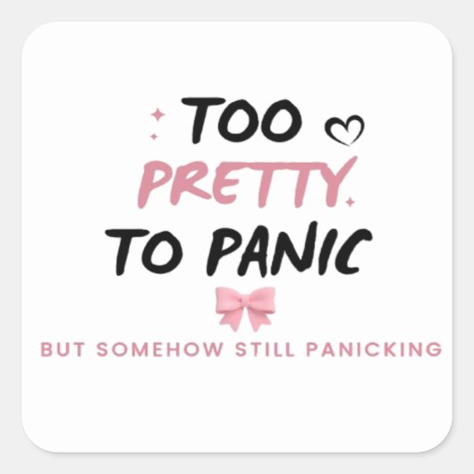 Too Pretty To Panic ステッカー | かわいいコケットメント (正面)