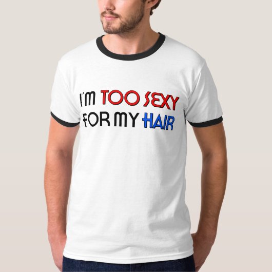 Too Sexy For Hair メンズ リンガー Tシャツ (正面)