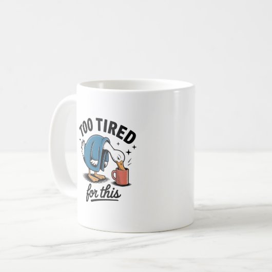 Too Tired for This" Funny Duck Mug コーヒーマグカップ (正面左)