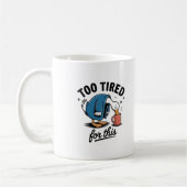 Too Tired for This" Funny Duck Mug コーヒーマグカップ (左)