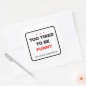 Too Tired To Be Funny Sticker スクエアシール (封筒)