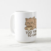 Too Tired to Care – Funny Grumpy Cat Coffee Design コーヒーマグカップ (正面左)