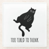 Too Tired to Think - Funny Exhausted Black Cat ガラスコースター (正面)
