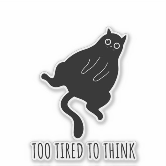 Too Tired to Think - Funny Exhausted Black Cat シール (正面)