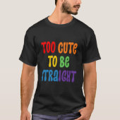Too To Be Straighpride Too To Be Straight Tシャツ (正面)