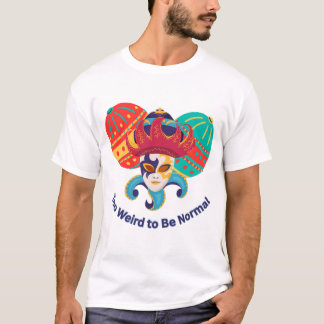 Too Weird to Be Normal - カラフルな仮面舞踏会のマスク Tシャツ