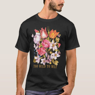 Too Wild To Wilt ヴィンテージ フラワー – 水彩画 Tシャツ