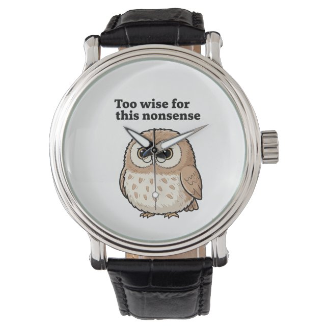 "Too Wise For This Nonsense" Owl Design 腕時計 (正面)