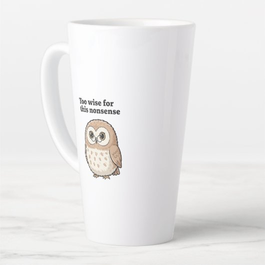 "Too Wise For This Nonsense" Wise Owl Design カフェラテマグ (左アングル)