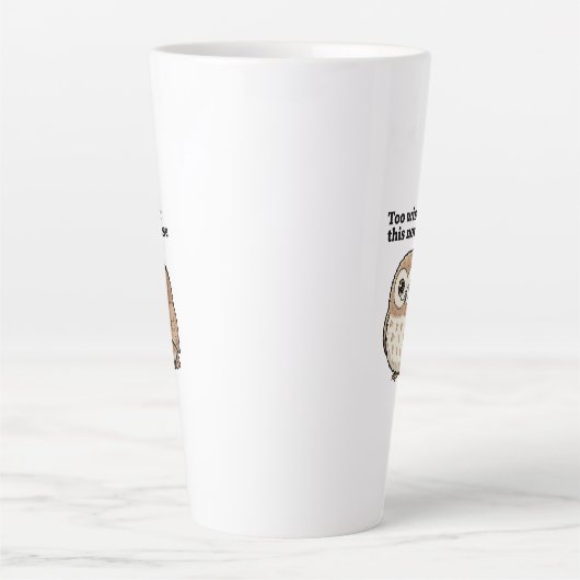 "Too Wise For This Nonsense" Wise Owl Design カフェラテマグ (正面)