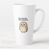 "Too Wise For This Nonsense" Wise Owl Design カフェラテマグ (右)