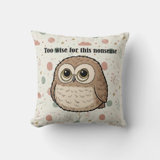 "Too Wise For This Nonsense" Wise Owl Design クッション (正面)