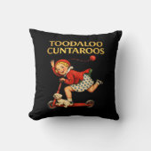 Toodaloo Cuntaroos Funny Sarcastic Retro Humor クッション (正面)