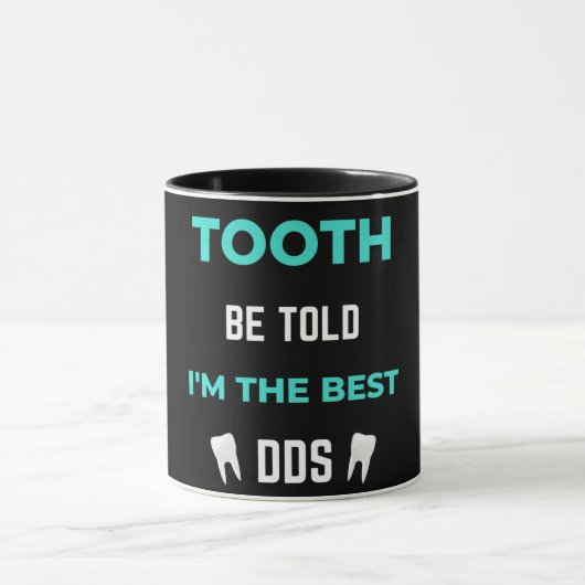 Tooth Be Told I'm The Best DDS マグカップ (中央)