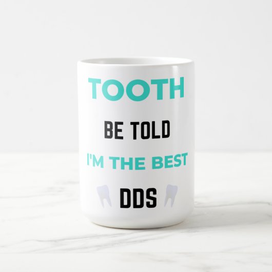 Tooth Be Told I'm The Best DDS 2 コーヒーマグカップ (中央)