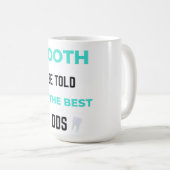 Tooth Be Told I'm The Best DDS 2 コーヒーマグカップ (正面右)