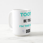 Tooth Be Told I'm The Best DDS 2 コーヒーマグカップ (正面左)