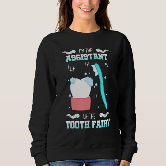 Tooth Fairy Assitant Dental Hygienist Dentists Ora スウェットシャツ (正面)
