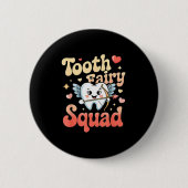 Tooth Fairy Squad Cute Cud Tooth Retro Dental Humo 缶バッジ (正面)