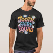 Tooth Fairy Squad Dentist Dental Assistant  Tシャツ (正面)
