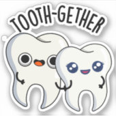 Tooth-gether Funny Tooth Pun  シール (正面)