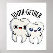 Tooth-gether Funny Tooth Pun  ポスター (正面)
