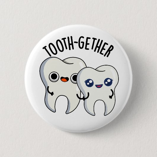 Tooth-gether Funny Tooth Pun 缶バッジ (正面)