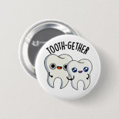 Tooth-gether Funny Tooth Pun 缶バッジ (正面&裏面)