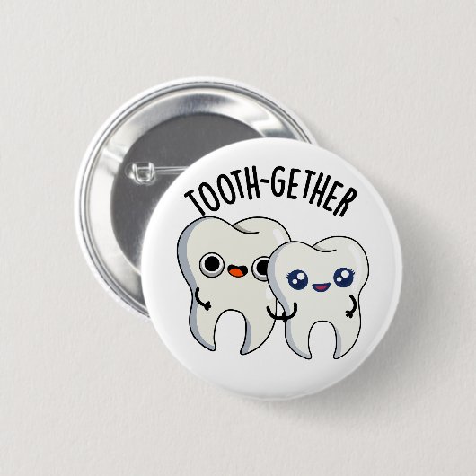 Tooth-gether Funny Tooth Pun  缶バッジ (正面&裏面)