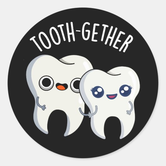 Tooth-gether Funny Tooth Pun Dark BG ラウンドシール (正面)