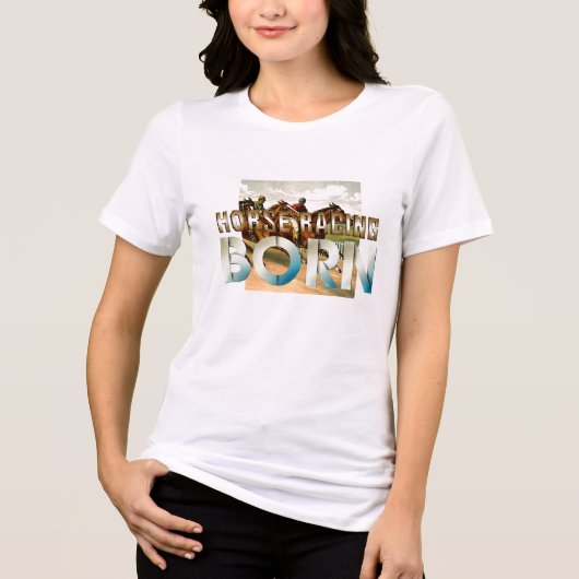 TOP Horse Racing Born Ladies T-Shirts トライブレンドＴシャツ (正面)