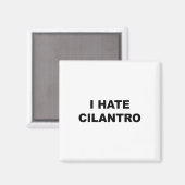 Top That Says - I Hate Cilantro おもしろい - Cilantro S マグネット (正面/裏面)