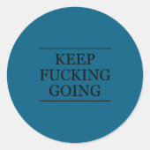 Top That Says - Keep Foring Going _ Motivational G ラウンドシール (正面)