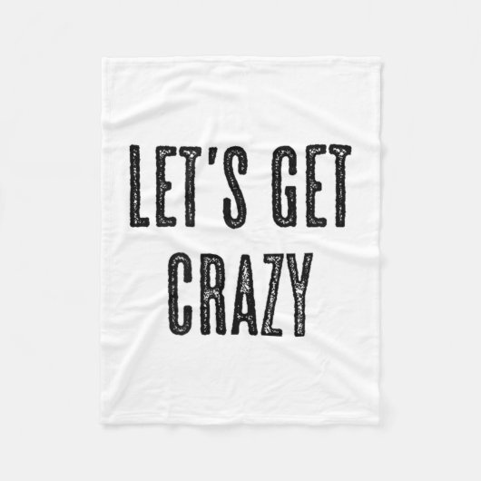 Top That Says - Let 熱狂する Get Wild - Grap フリースブランケット (正面)