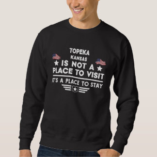 Topeka Kansas Place to stay USA Town Home City スウェットシャツ
