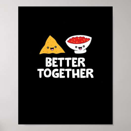 Tortilla Chips And Salsa Better Together Cute Food ポスター (正面)