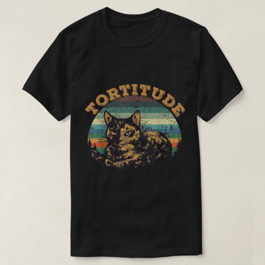 Tortitude cat torties are feisty tortoiseshell kit tシャツ (デザイン正面)