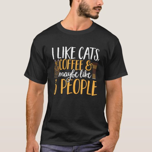 Tortoiseshell Cat I Like Coffee Cats & Maybe Like  Tシャツ (正面)