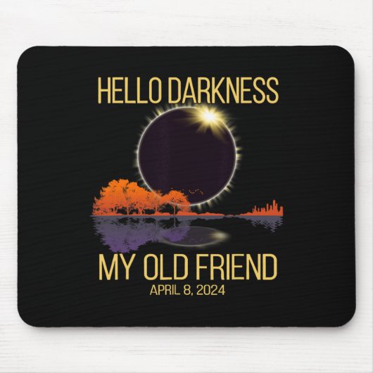 Total 太陽の Eclipse 04.08.24 Hello Darkness My Old マウスパッド (正面)