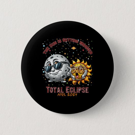 Total 太陽の Eclipse Chase 2024年4月Sun Is Gettin 缶バッジ (正面)