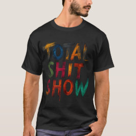 Total  Shitshow Tシャツ