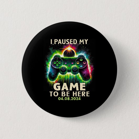 Total Solar Eclipse 2024 Gamer I Paused My Game To 缶バッジ (正面)