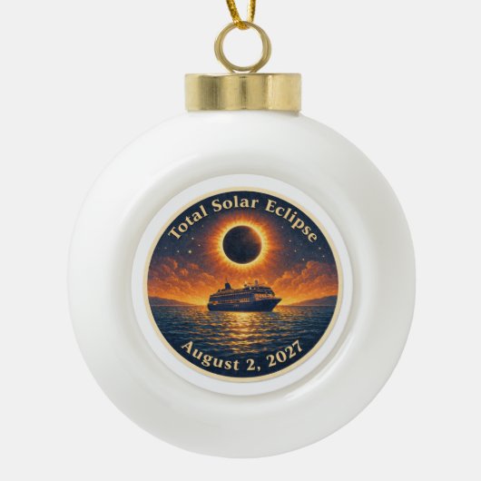Total Solar Eclipse August 2 2027 cruise ship  セラミックボールオーナメント (正面)