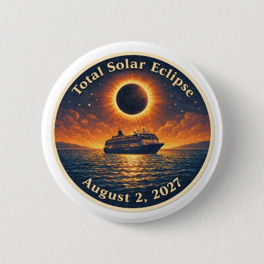 Total Solar Eclipse August 2 2027 cruise ship  缶バッジ (正面)