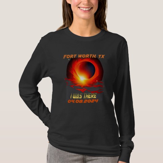 Total Solar Eclipse I Was There Fort Worth Texas T Tシャツ (正面)