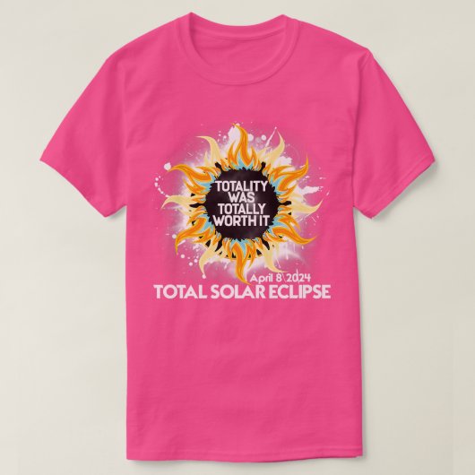 Totality Was Totally Worth It Total Solar Eclipse  Tシャツ (デザイン正面)