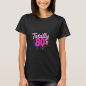 Totally 80's Retro 80s Tシャツ (正面)